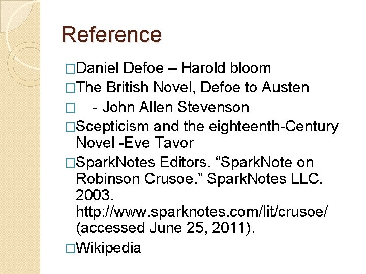 Reference �Daniel Defoe – Harold bloom �The British Novel, Defoe to Austen � -