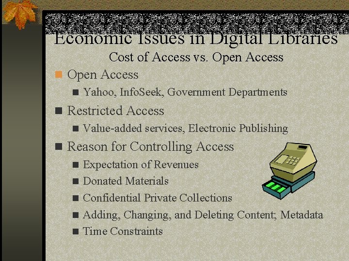 Economic Issues in Digital Libraries Cost of Access vs. Open Access n Yahoo, Info.