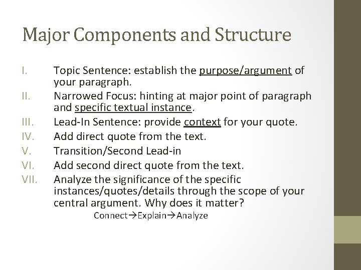 Major Components and Structure I. III. IV. V. VII. Topic Sentence: establish the purpose/argument
