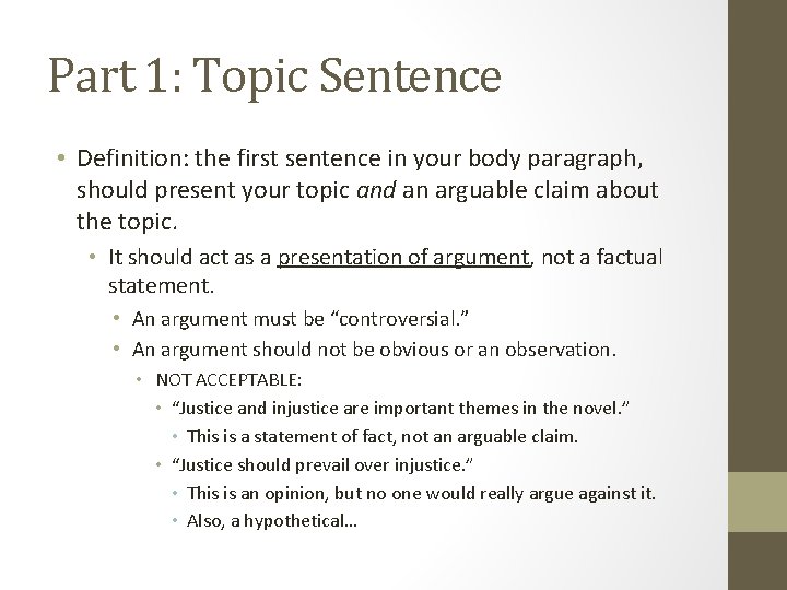 Part 1: Topic Sentence • Definition: the first sentence in your body paragraph, should
