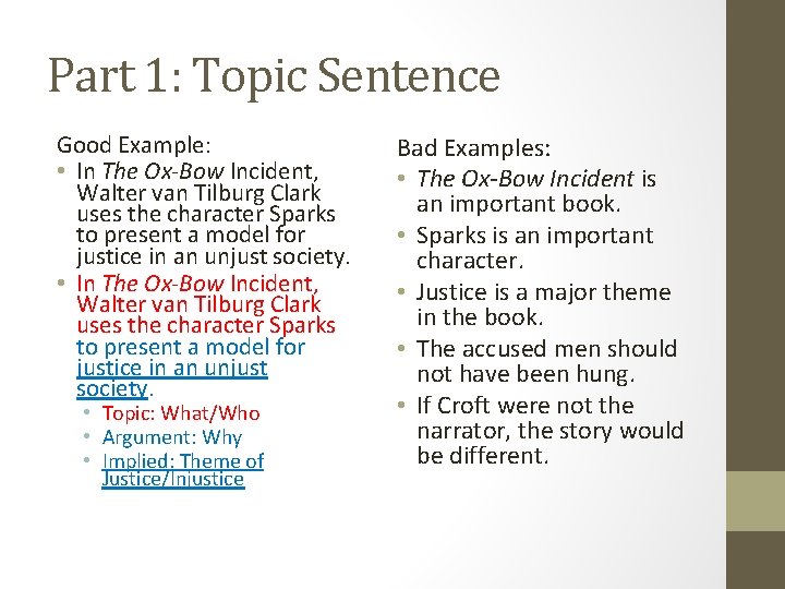 Part 1: Topic Sentence Good Example: • In The Ox-Bow Incident, Walter van Tilburg