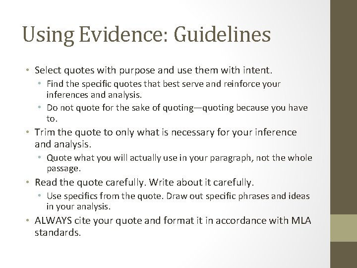 Using Evidence: Guidelines • Select quotes with purpose and use them with intent. •