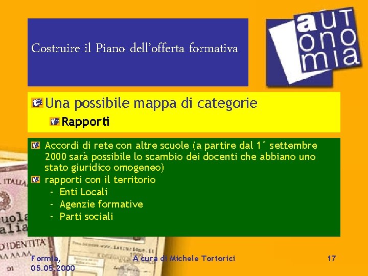 Costruire il Piano dell’offerta formativa Una possibile mappa di categorie Rapporti Accordi di rete