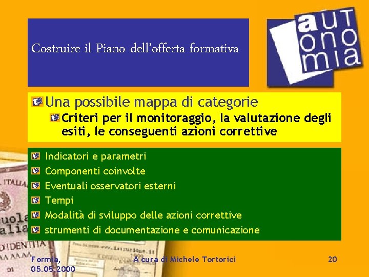 Costruire il Piano dell’offerta formativa Una possibile mappa di categorie Criteri per il monitoraggio,