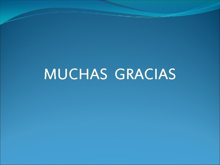 MUCHAS GRACIAS 