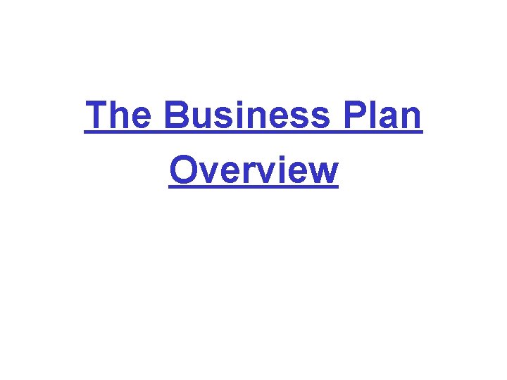 The Business Plan Overview 