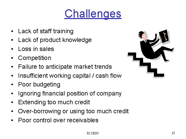 Challenges • • • Lack of staff training Lack of product knowledge Loss in