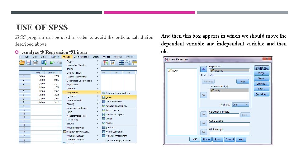 USE OF SPSS program can be used in order to avoid the tedious calculation USE OF SPSS program can be used in order to avoid the tedious calculation