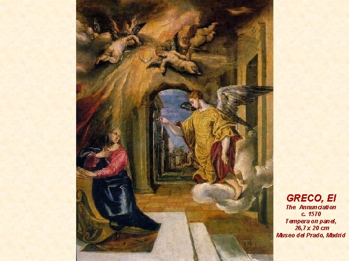 GRECO, El The Annunciation c. 1570 Tempera on panel, 26, 7 x 20 cm