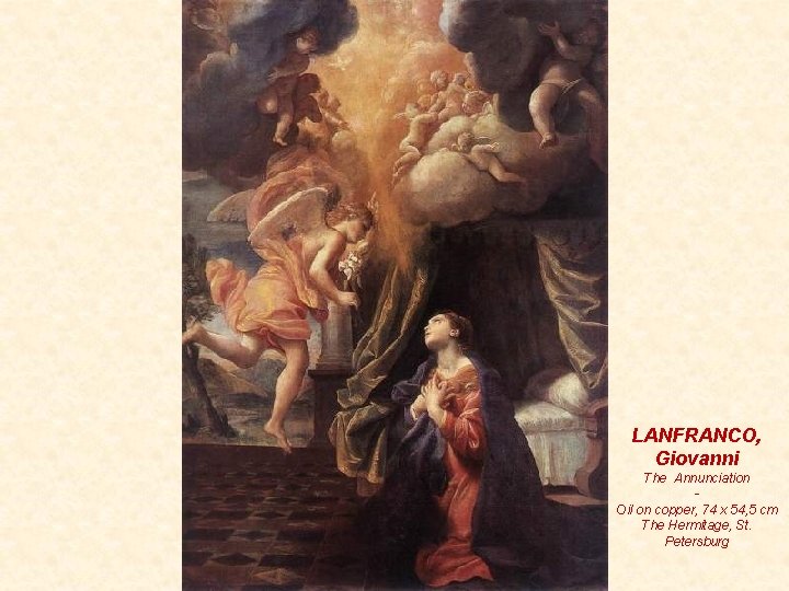 LANFRANCO, Giovanni The Annunciation Oil on copper, 74 x 54, 5 cm The Hermitage,