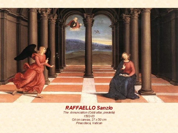 RAFFAELLO Sanzio The Annunciation (Oddi altar, predella) 1502 -03 Oil on canvas, 27 x