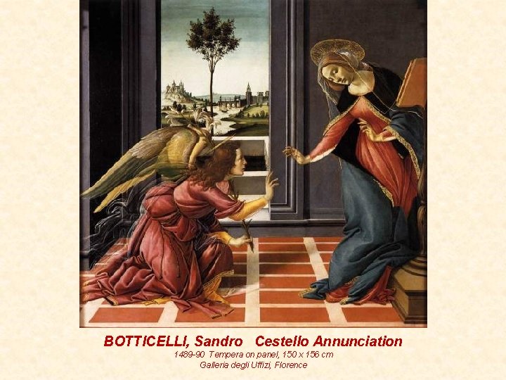 BOTTICELLI, Sandro Cestello Annunciation 1489 -90 Tempera on panel, 150 x 156 cm Galleria