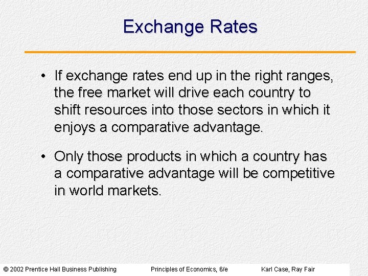 Exchange Rates • If exchange rates end up in the right ranges, the free