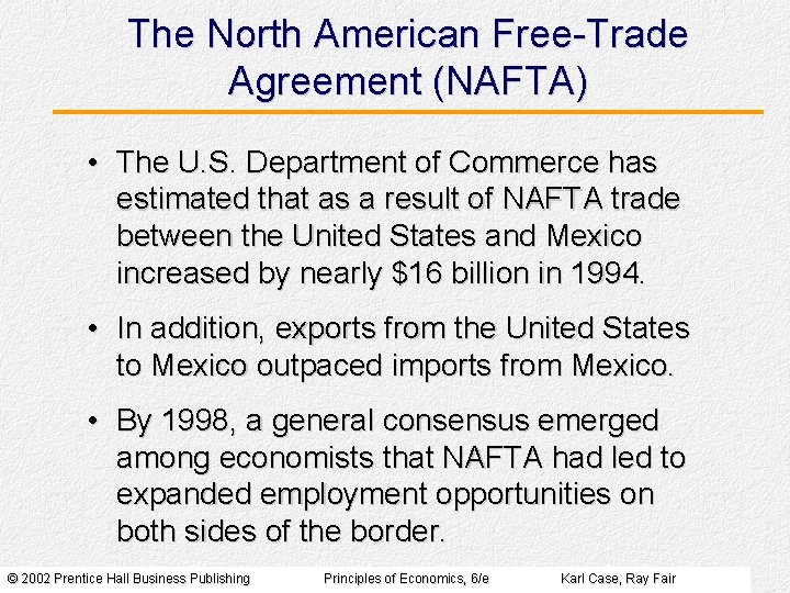 The North American Free-Trade Agreement (NAFTA) • The U. S. Department of Commerce has