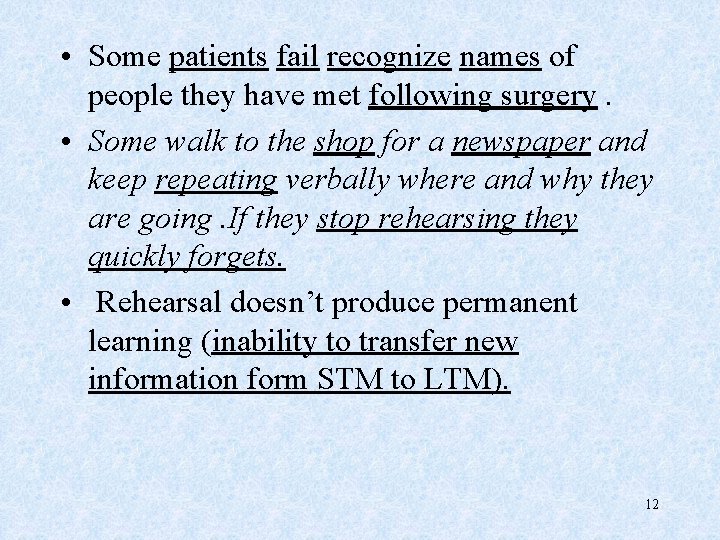  • Some patients fail recognize names of people they have met following surgery.