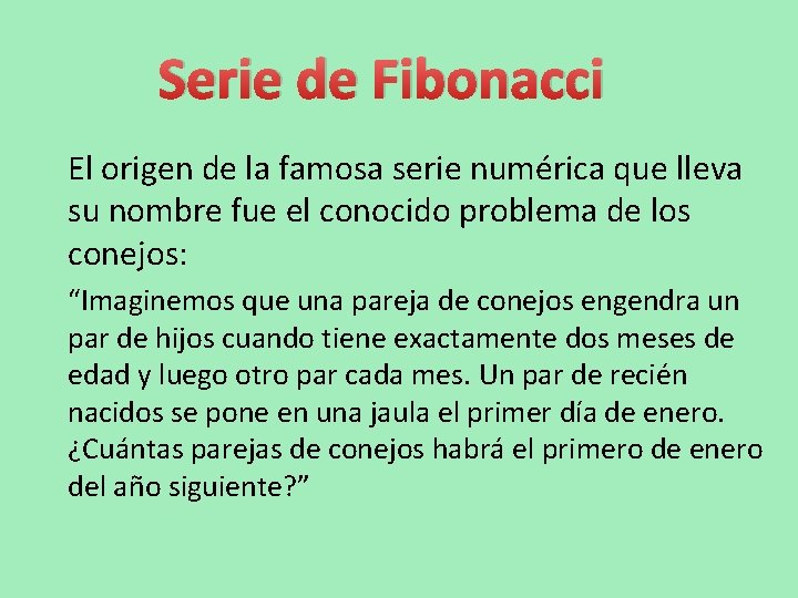 Serie de Fibonacci El origen de la famosa serie numérica que lleva su nombre