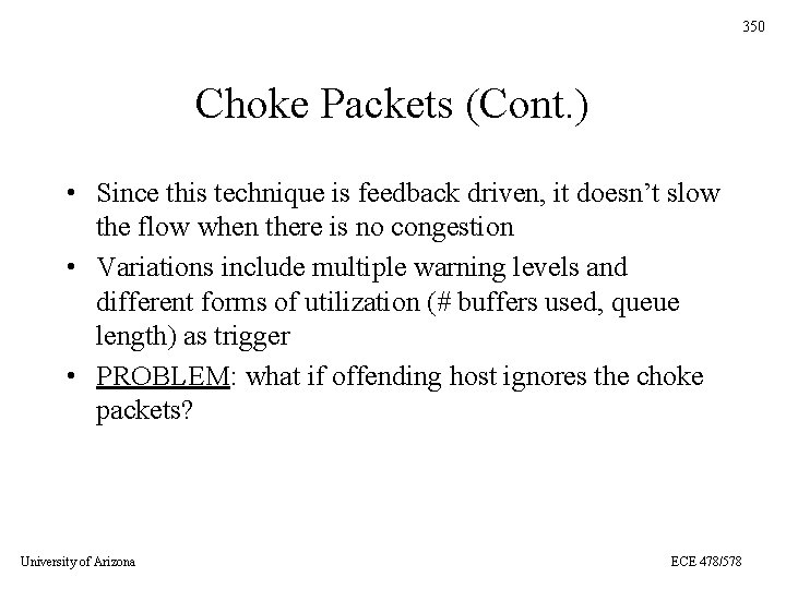 350 Choke Packets (Cont. ) • Since this technique is feedback driven, it doesn’t