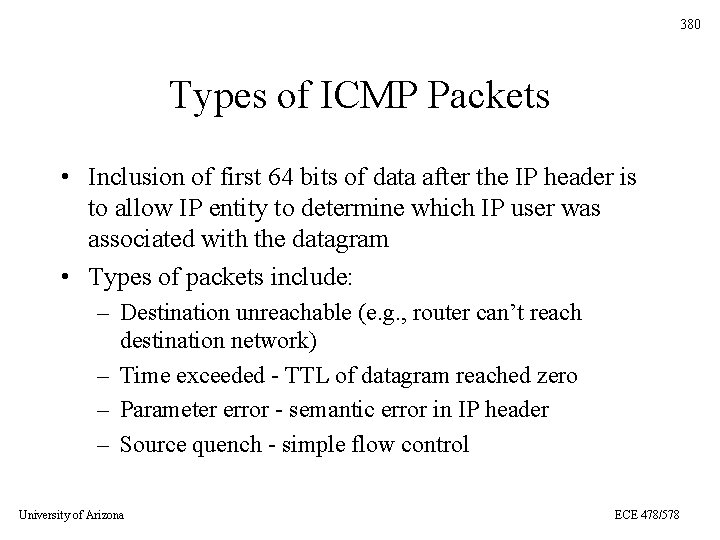 380 Types of ICMP Packets • Inclusion of first 64 bits of data after