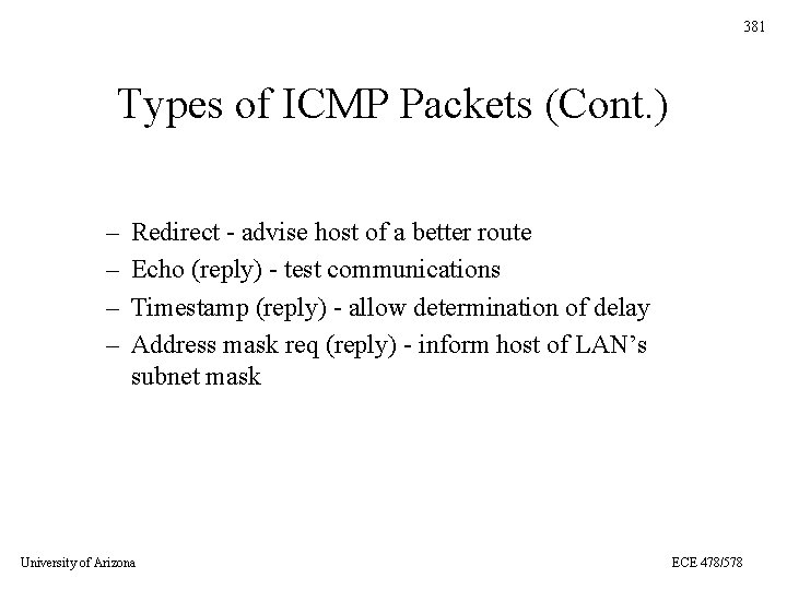 381 Types of ICMP Packets (Cont. ) – – Redirect - advise host of