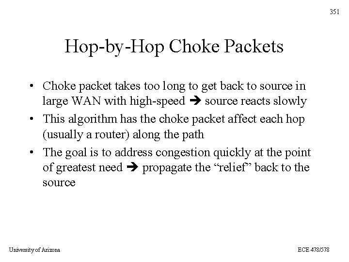 351 Hop-by-Hop Choke Packets • Choke packet takes too long to get back to