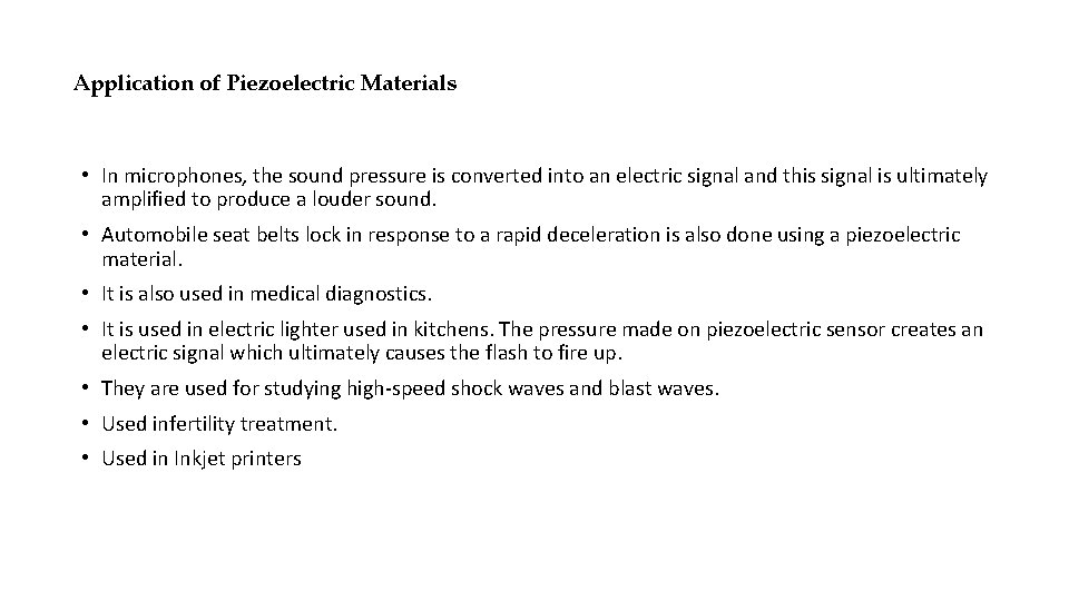 Application of Piezoelectric Materials • In microphones, the sound pressure is converted into an