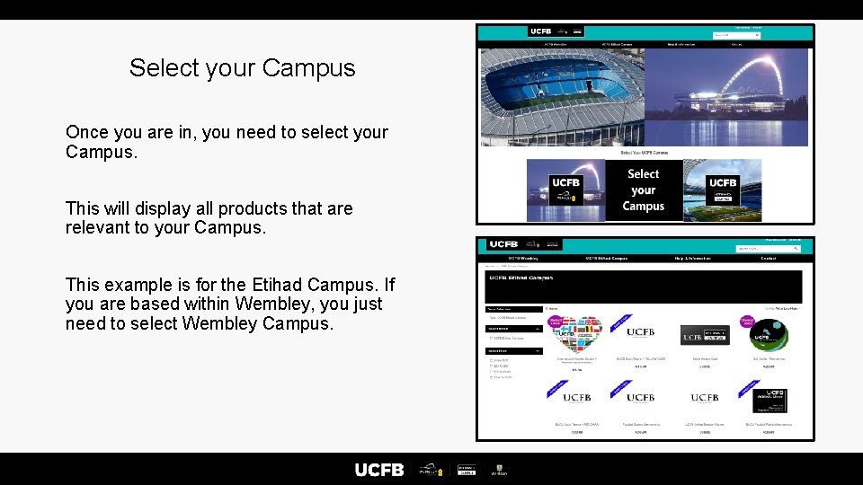 Select your Campus Once you are in, you need to select your Campus. This