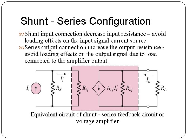 Shunt - Series Configuration Shunt input connection decrease input resistance – avoid loading effects Shunt - Series Configuration Shunt input connection decrease input resistance – avoid loading effects
