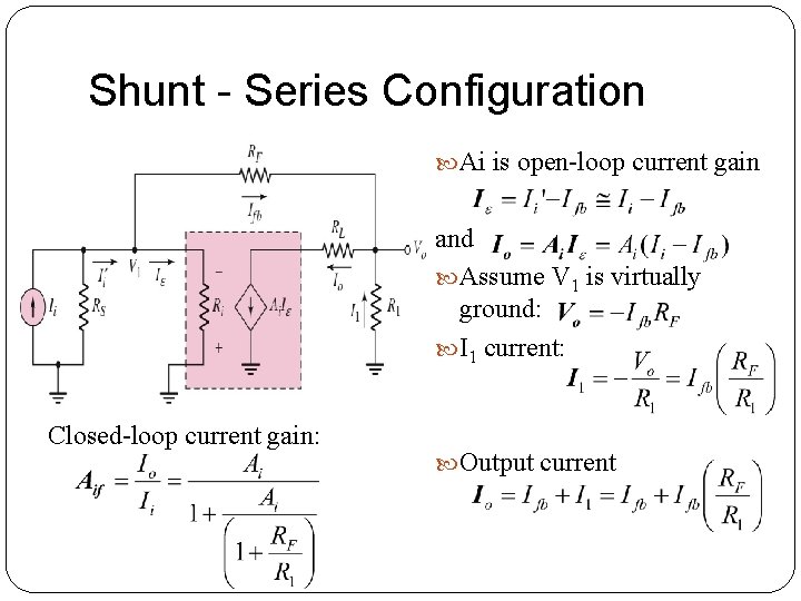 Shunt - Series Configuration Ai is open-loop current gain and Assume V 1 is Shunt - Series Configuration Ai is open-loop current gain and Assume V 1 is
