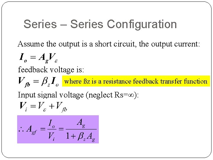 Series – Series Configuration Assume the output is a short circuit, the output current: Series – Series Configuration Assume the output is a short circuit, the output current: