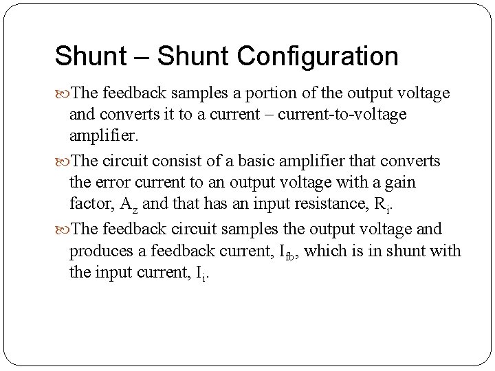 Shunt – Shunt Configuration The feedback samples a portion of the output voltage and Shunt – Shunt Configuration The feedback samples a portion of the output voltage and