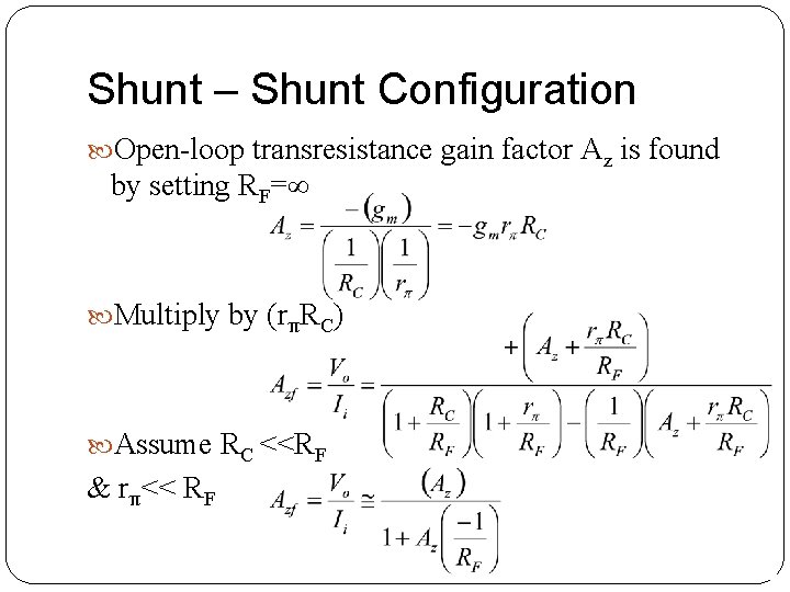Shunt – Shunt Configuration Open-loop transresistance gain factor Az is found by setting RF= Shunt – Shunt Configuration Open-loop transresistance gain factor Az is found by setting RF=