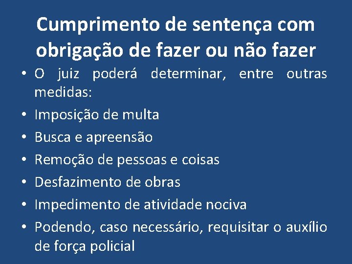 Cumprimento de sentença com obrigação de fazer ou não fazer • O juiz poderá