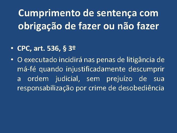 Cumprimento de sentença com obrigação de fazer ou não fazer • CPC, art. 536,