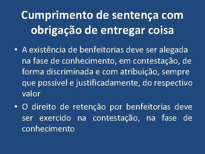 Cumprimento de sentença com obrigação de entregar coisa • A existência de benfeitorias deve