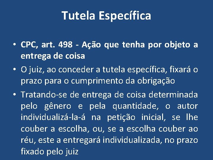 Tutela Específica • CPC, art. 498 - Ação que tenha por objeto a entrega