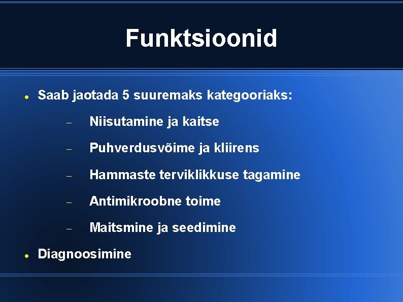 Funktsioonid Saab jaotada 5 suuremaks kategooriaks: Niisutamine ja kaitse Puhverdusvõime ja kliirens Hammaste terviklikkuse