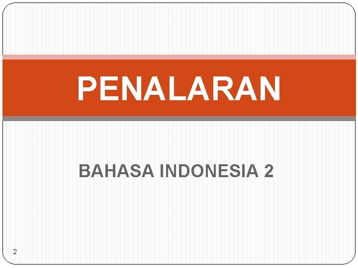 PENALARAN BAHASA INDONESIA 2 2 