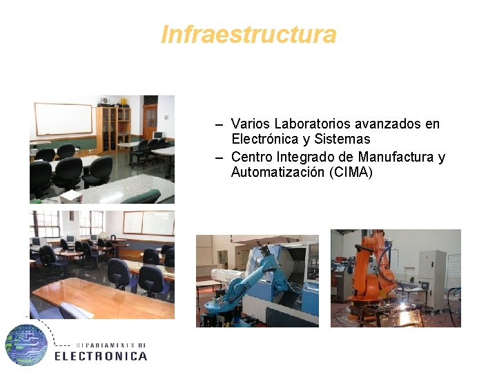 Infraestructura – Varios Laboratorios avanzados en Electrónica y Sistemas – Centro Integrado de Manufactura