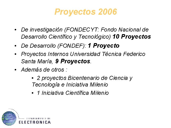 Proyectos 2006 • De investigación (FONDECYT: Fondo Nacional de Desarrollo Científico y Tecnológico) 10