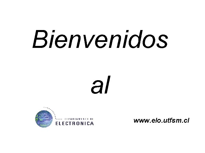 Bienvenidos al www. elo. utfsm. cl 