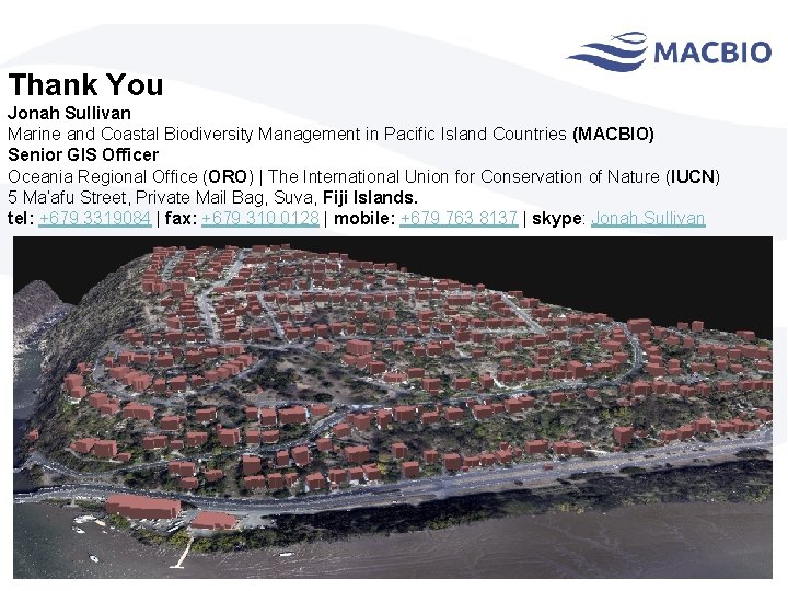 Thank You Jonah Sullivan Marine and Coastal Biodiversity Management in Pacific Island Countries (MACBIO)