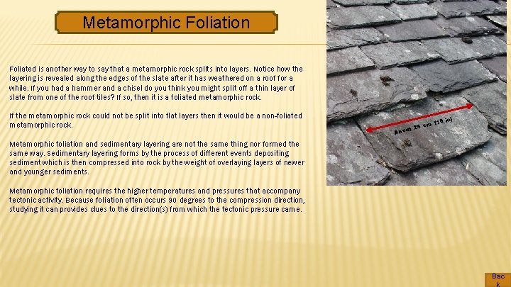 Metamorphic Foliation Foliated is another way to say that a metamorphic rock splits into