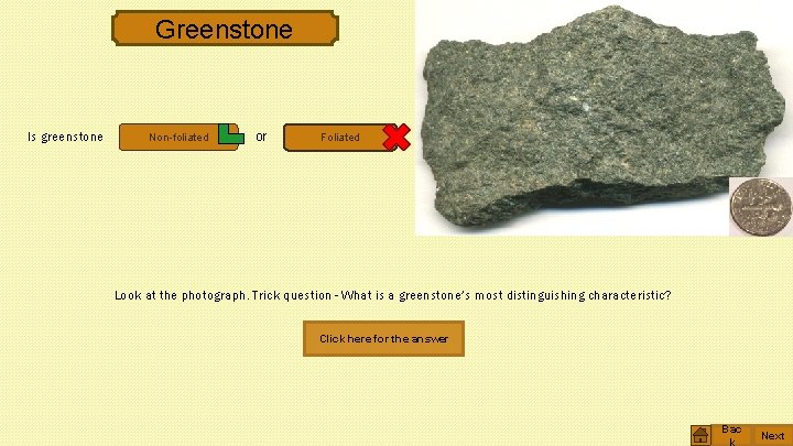 Greenstone Is greenstone Non-foliated or Foliated Look at the photograph. Trick question - What