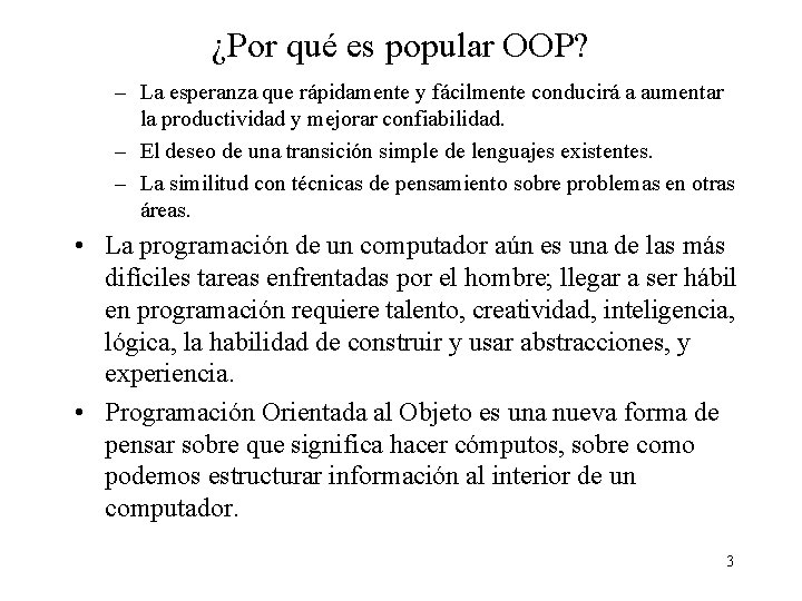 ¿Por qué es popular OOP? – La esperanza que rápidamente y fácilmente conducirá a