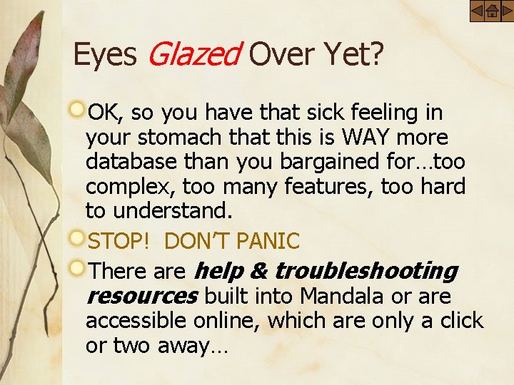 Eyes Glazed Over Yet? OK, so you have that sick feeling in your stomach