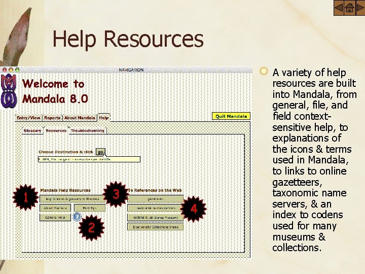 Help Resources 3 1 2 4 A variety of help resources are built into
