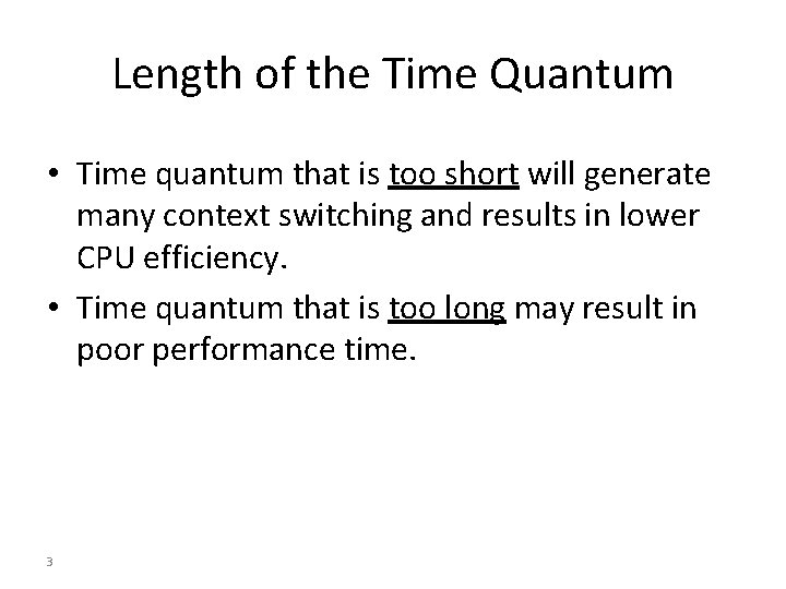Length of the Time Quantum • Time quantum that is too short will generate