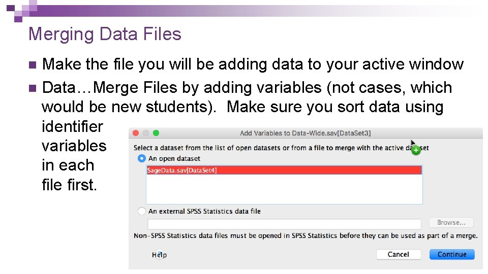 Merging Data Files Make the file you will be adding data to your active Merging Data Files Make the file you will be adding data to your active