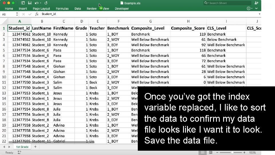 Once you’ve got the index variable replaced, I like to sort the data to Once you’ve got the index variable replaced, I like to sort the data to