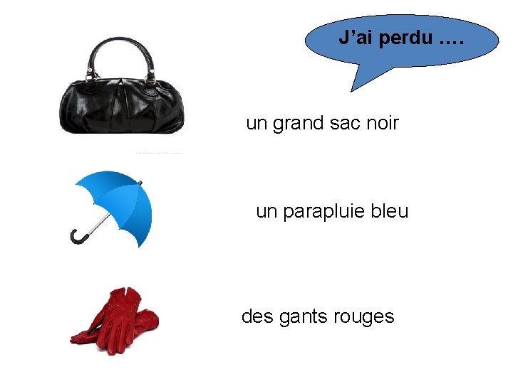 J’ai perdu …. un grand sac noir un parapluie bleu des gants rouges 